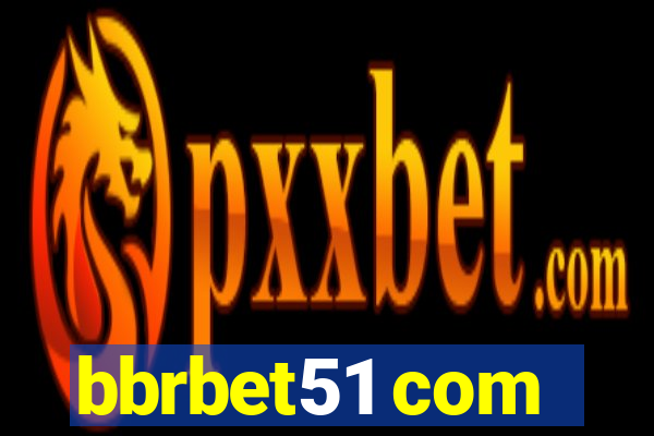 bbrbet51 com